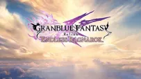 《碧蓝幻想Relink 无尽黄昏》先行体验：全面进化！一场送给忠实粉丝的盛宴